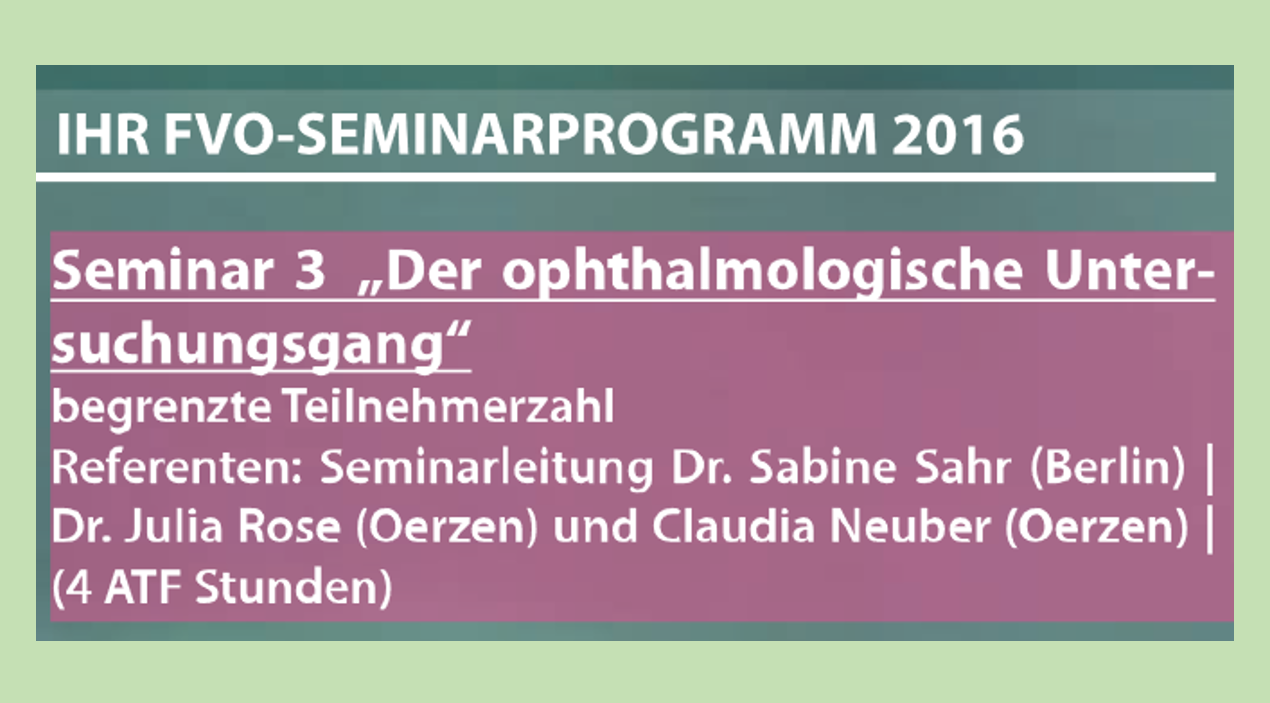 Jahrestagung der Fördergemeinschaft FVO 2016 - Seminar ophthalmologischer Untersuchungsgang